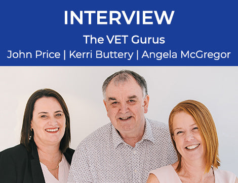 Interview with The VET Gurus - John Price, Angela McGregor, Kerri Butter